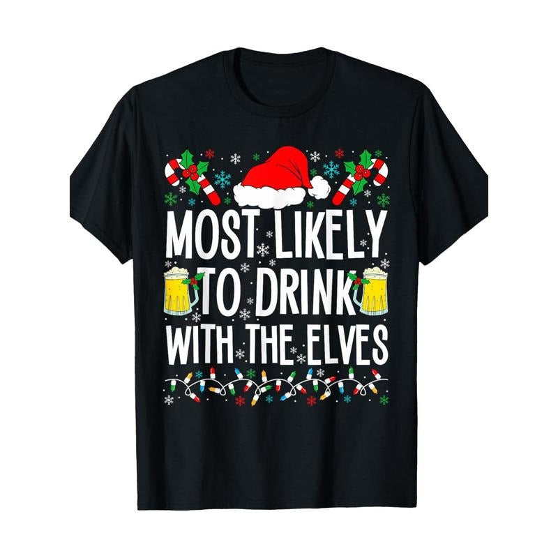 Most Likely to Drink With The Elves Elf Funny Drinking Xmas T-Shirt Made in USA Hoodie, Sweatshirt | TeeBloomCo.com