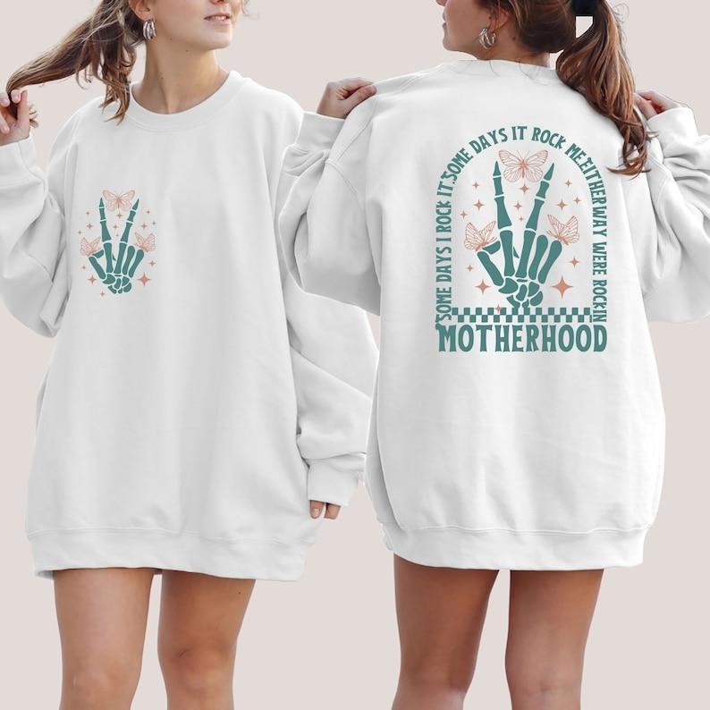 Motherhood Some day I rock it Sweatshirt, Trendy front and back Sweatshirt, Funny Motherhood Rock Skeleton Sweatshirt,...