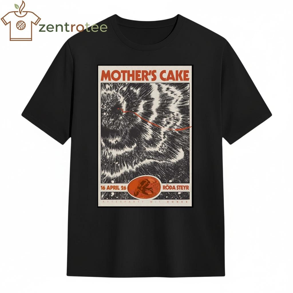 Mother’s Cake Roda Steyr, Austria April 26 2026 Poster shirt