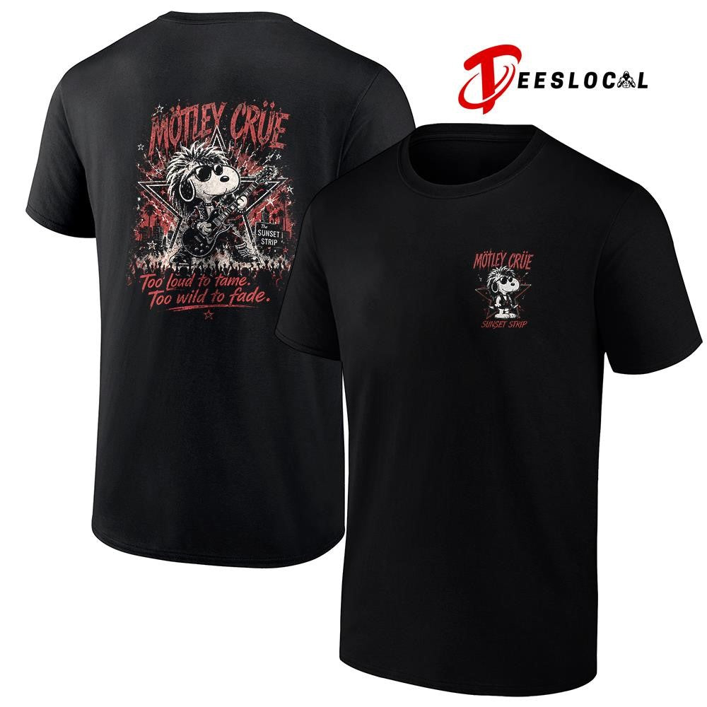 Motley Crue x Peanuts Snoopy sunset strip too loud to tame too wild to fade shirt