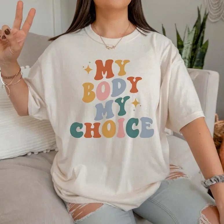 My Body My Choice Shirt, Reproductive Rights Shirt, Girl Power, Female Women Shirt, Women's Fundamental Rights, Feminist...