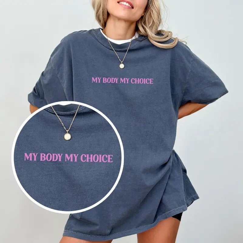 My Body My Choice T-shirt Comfort Colors, Women's Rights Tops, Healthcare, Pro-Choice Tees, Reproductive Rights...