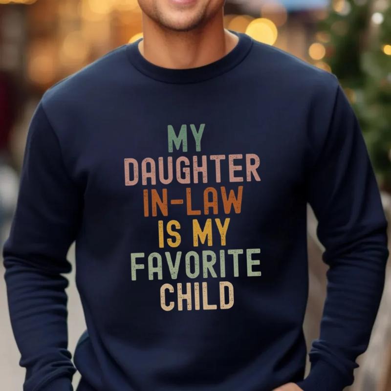 My Daughter In Law Is My Favorite Child Hoodie, Father In Law Sweatshirt, Father Law Gift, Funny Gift For Dad , Unisex...