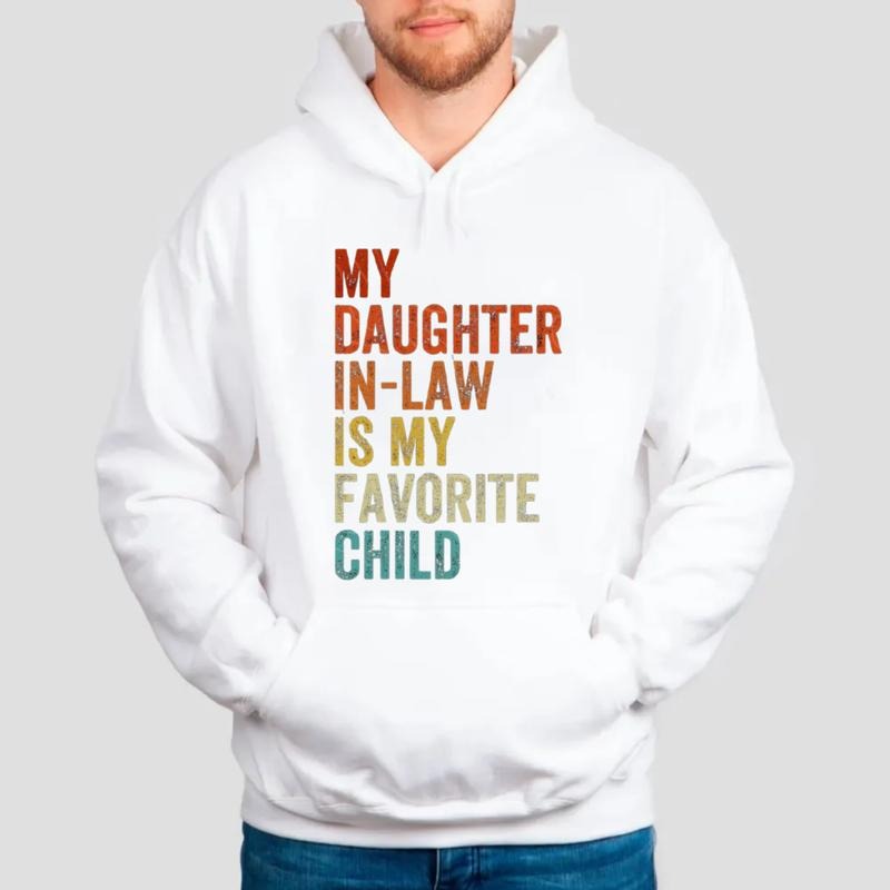 My Daughter In Law Is My Favorite Child Sweatshirt, Daughter In Law Is My Favorite Child Tee, Family Holiday Gift, Unisex...