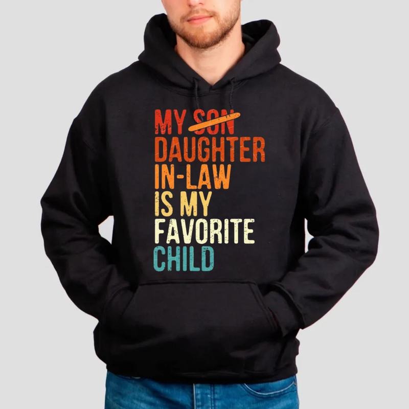 My Daughter In Law Is My Favorite Child Sweatshirt, My Favorite Child Shirt, Father's Day Gift, Funny Family Tee, Unisex...