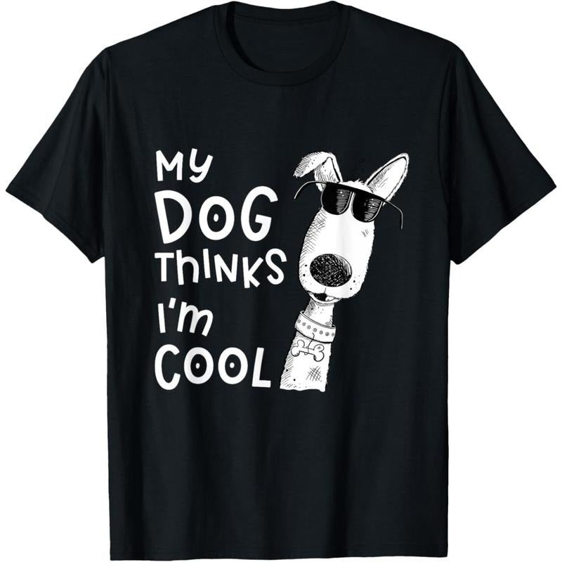 My Dog Thinks I'm Cool For Dog Lover T-Shirt  made in usa Hoodie, Sweatshirt | TeeBloomCo.com