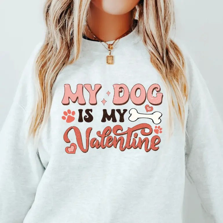 My Dog is My Valentine Crewneck ~ Sweatshirt Unisex Apparel Relaxed Fit Printed in the USA Clothing Womenswear Casual and...