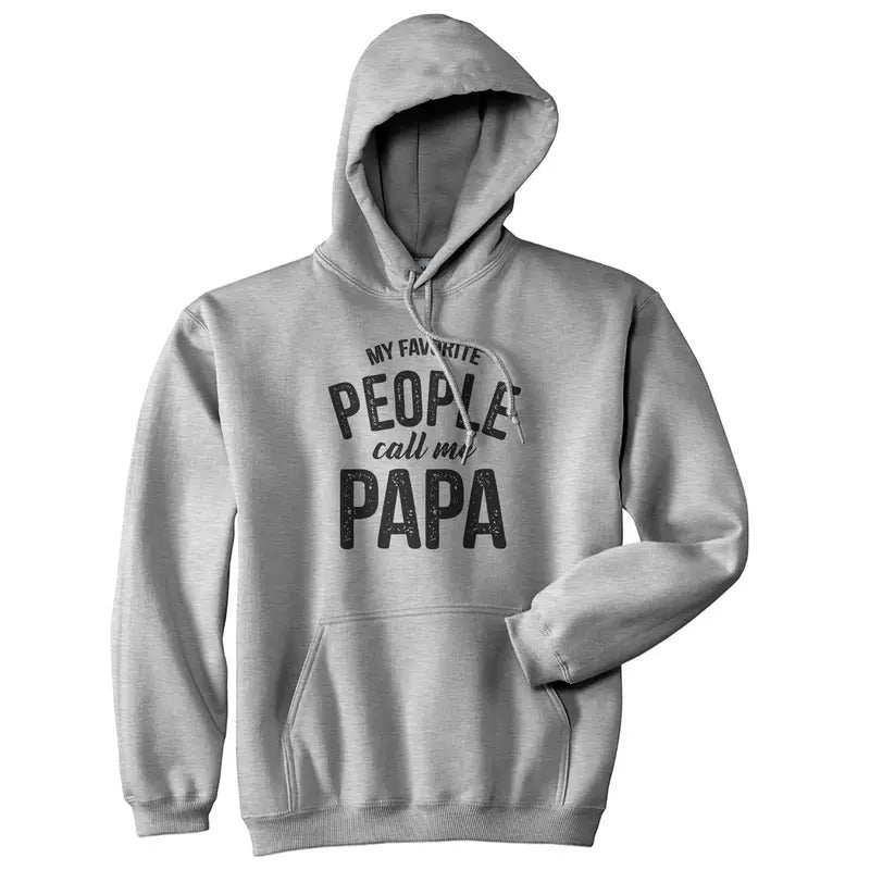 My Favorite People Call Me Papa Hoodie Funny Grandfather Novelty Sweatshirt Funny Hoodies Dad Joke Hoodie Novelty...