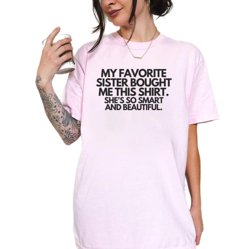 My Favorite Sister Bought Me This Shirt, Funny Shirt For Sister, Sister To Sister Gift, Mothers Day Birthday Gift, Unisex...
