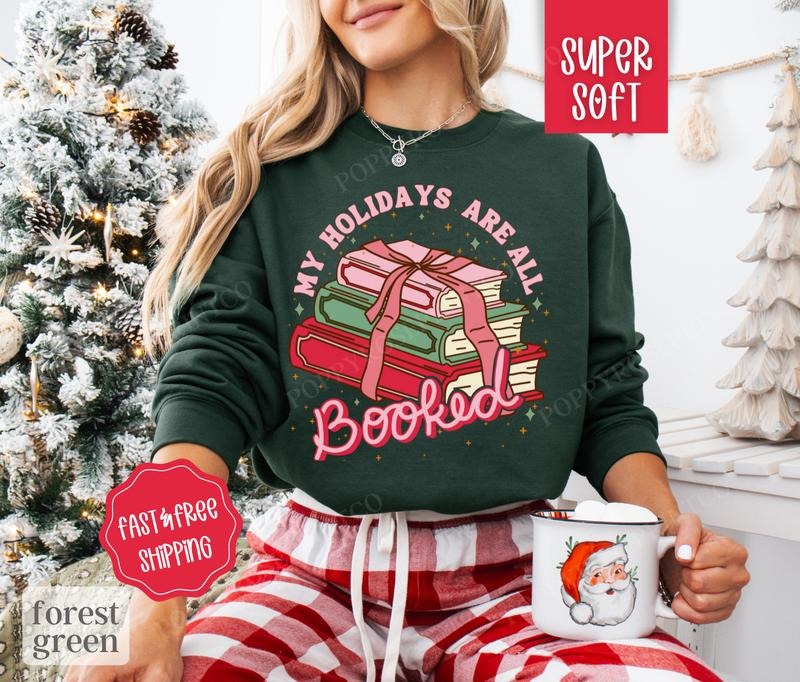 My Holidays are Booked Sweatshirt, Christmas Sweater Womenswear, Book Lover Crewneck T-Shirts, Hoodie | TeeBloomCo.com