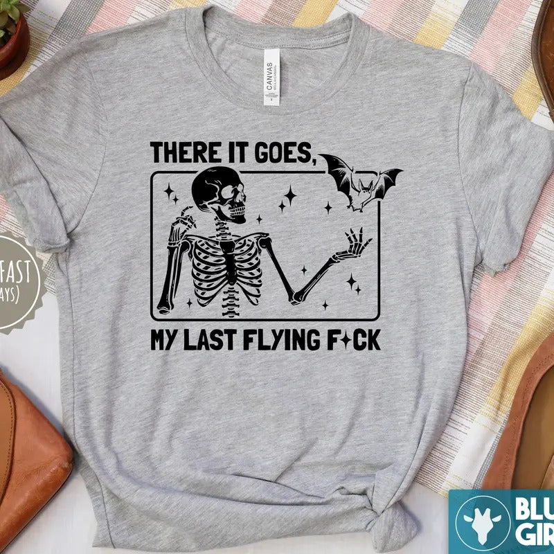 My Last Flying F T-Shirt, Funny Skelton Shirts Hoodie, Sweatshirt | TeeBloomCo.com