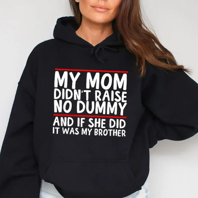 My Mom Didn't Raise No Dummy, Funny Hoodie Casual Street Style Fleece Fabric Pullover Hooded Sweatshirt for Women for...