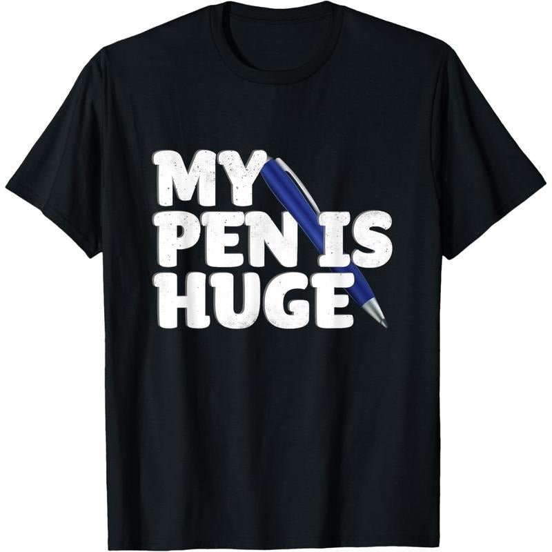 My Pen Is Huge Adult Humor Inappropriate Dirty Joke T-Shirt made in usa Hoodie, Sweatshirt | TeeBloomCo.com