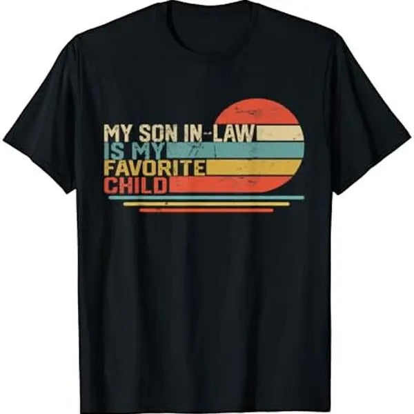 My Son In Law Is My  Favorite Child Funny Retro Vintage T-Shirt Hoodie, Sweatshirt | TeeBloomCo.com
