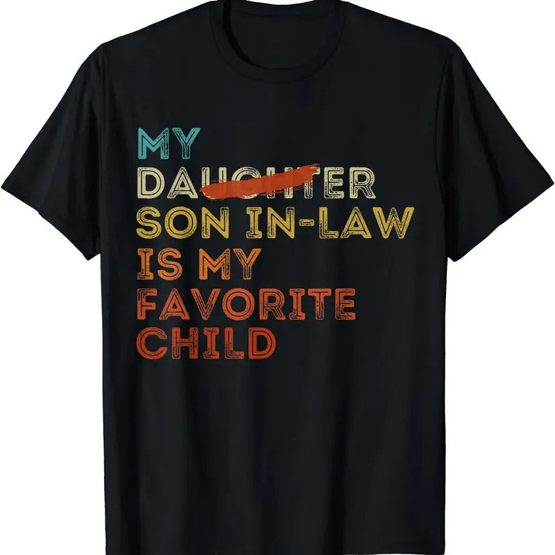 My Son In Law Is My Favorite Child Funny - Replaced Daughter T-Shirt Hoodie, Sweatshirt | TeeBloomCo.com