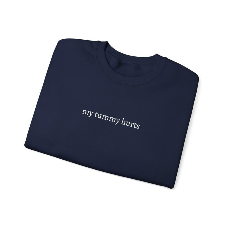 My Tummy Hurts - UnisexCrewneck Sweatshirt Menswear Sweaters Hoodie Tops T-Shirts | TeeBloomCo.com