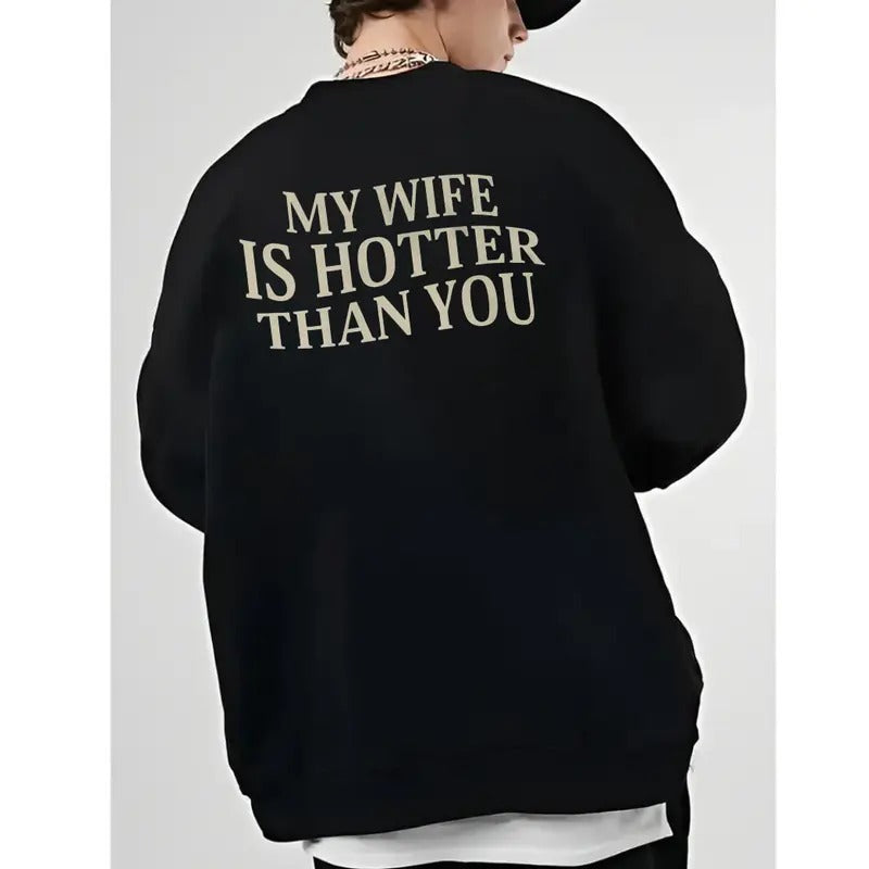 My Wife Is Hotter Than You Sweatshirt, Valentines Day Gift, Funny Gift For Husband, Sarcastic Shirt, Vday Tshirt, Unisex...