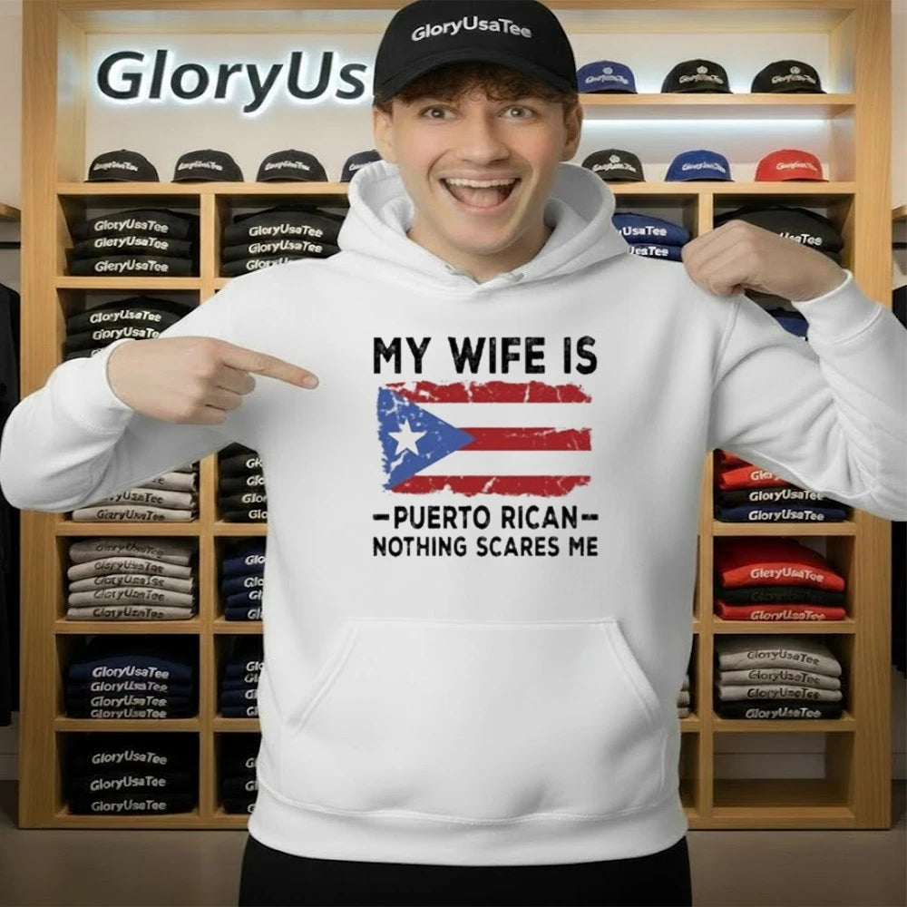 My Wife Is Puerto Rican Nothing Scares Me Flag Shirt