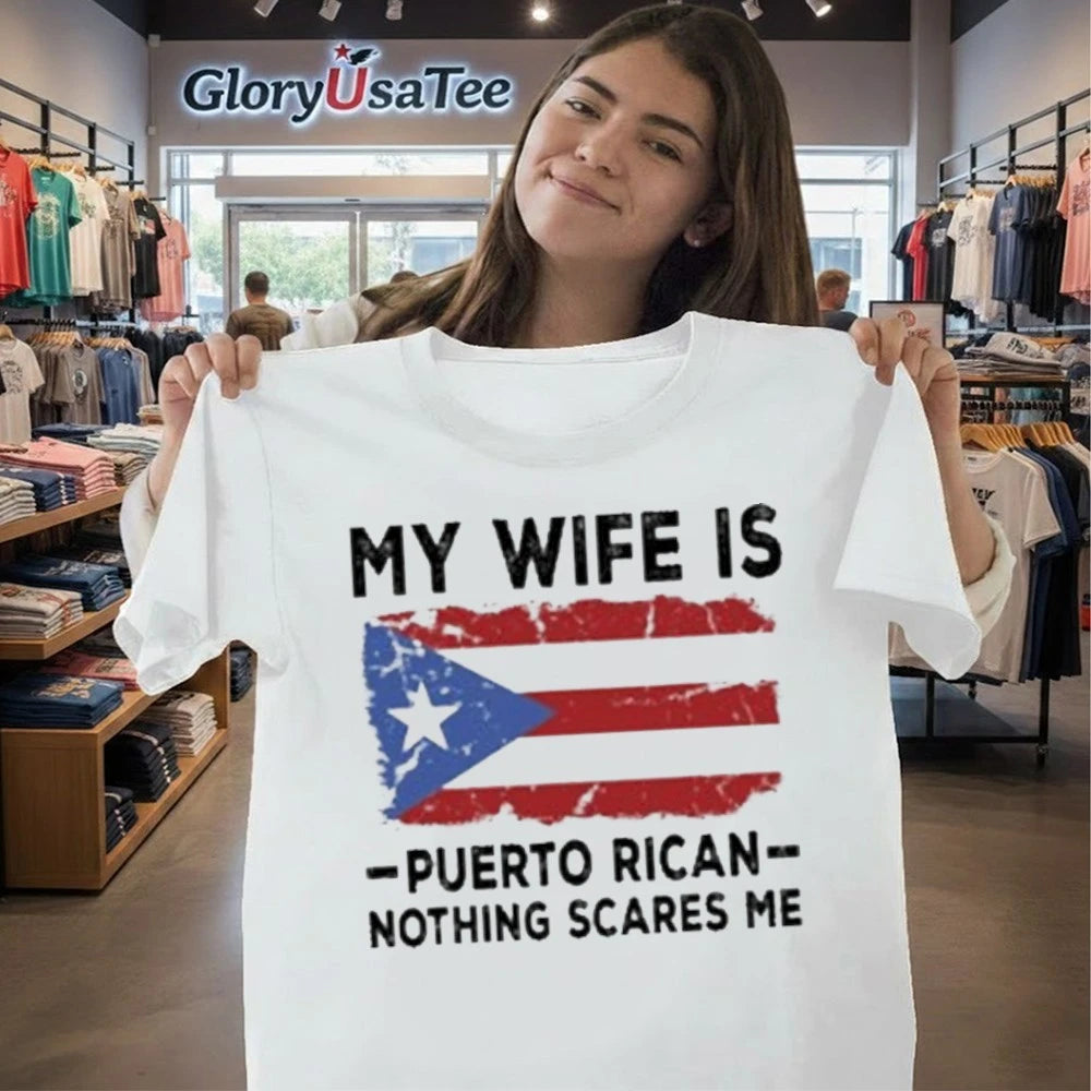 My Wife Is Puerto Rican Nothing Scares Me Flag Shirt