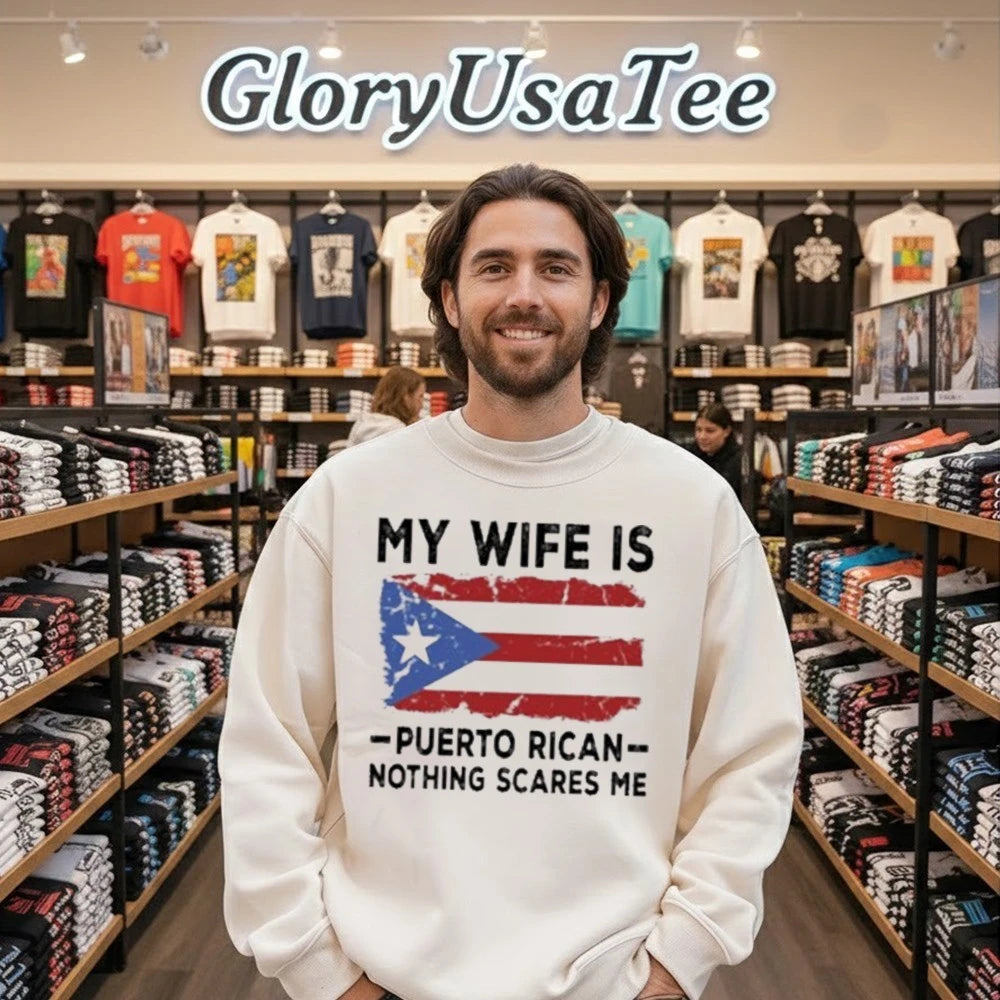My Wife Is Puerto Rican Nothing Scares Me Flag Shirt