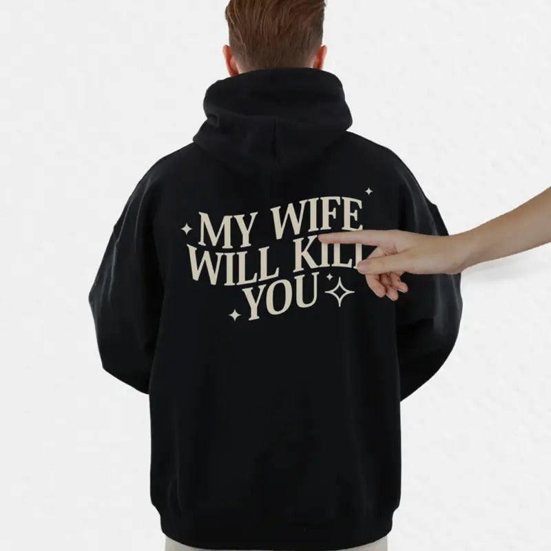 My Wife Will K*Ll You Sweatshirt, Funny Valentine Gift For Husband, Humorous Husband Shirt, Sarcastic Shirt, Unisex...