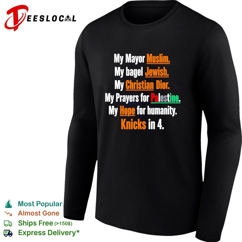 My mayor muslim my bagel jewish my hope for humanity Knicks in 4 shirt