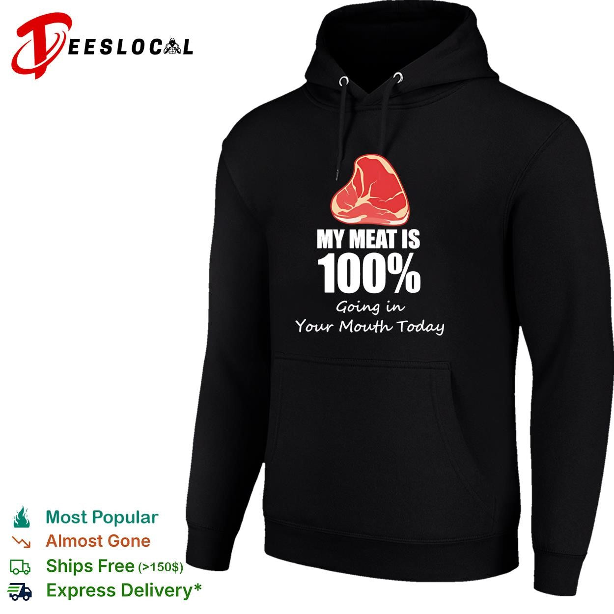My meat is 100 percent going in your mouth today shirt