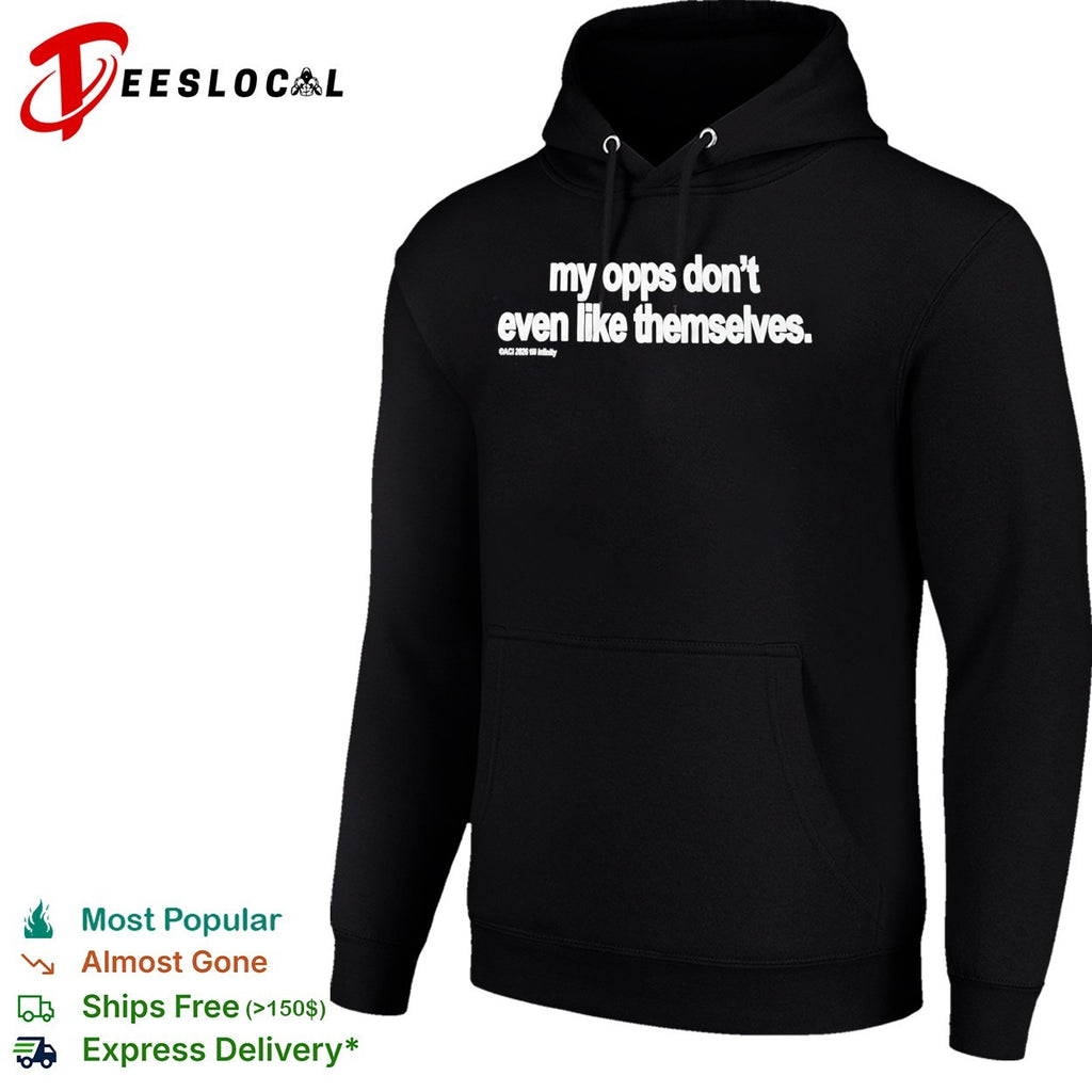 My opps don’t even like themselves ACI 2026 till shirt