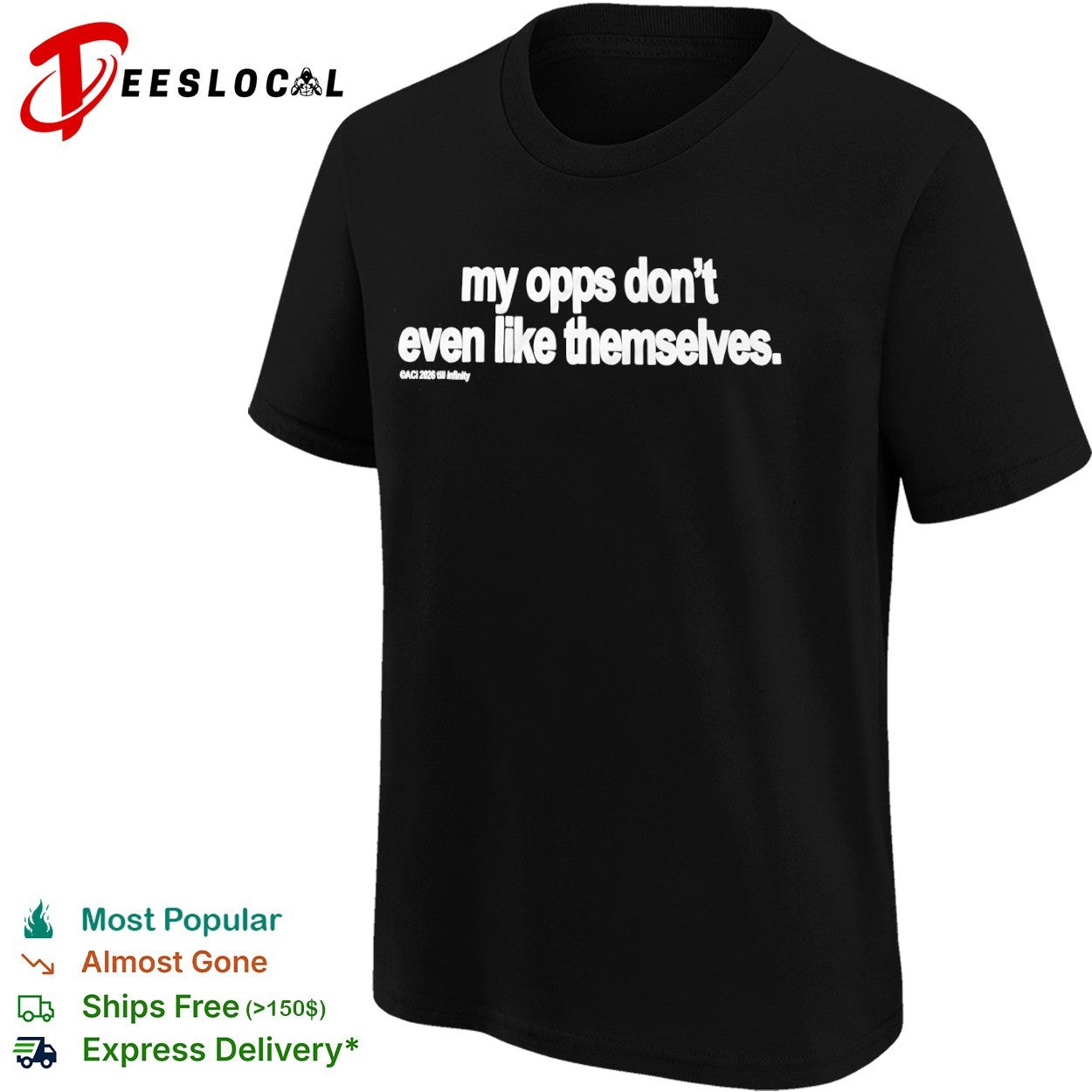 My opps don’t even like themselves ACI 2026 till shirt