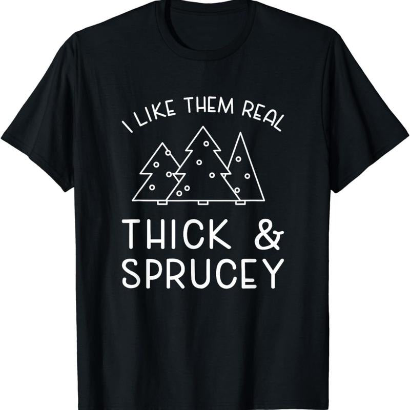 NEW LIMITED Funny Christmas Tree Saying Thick Sprucey Holidays Quote T-Shirt Made in USA Hoodie, Sweatshirt | TeeBloomCo.com