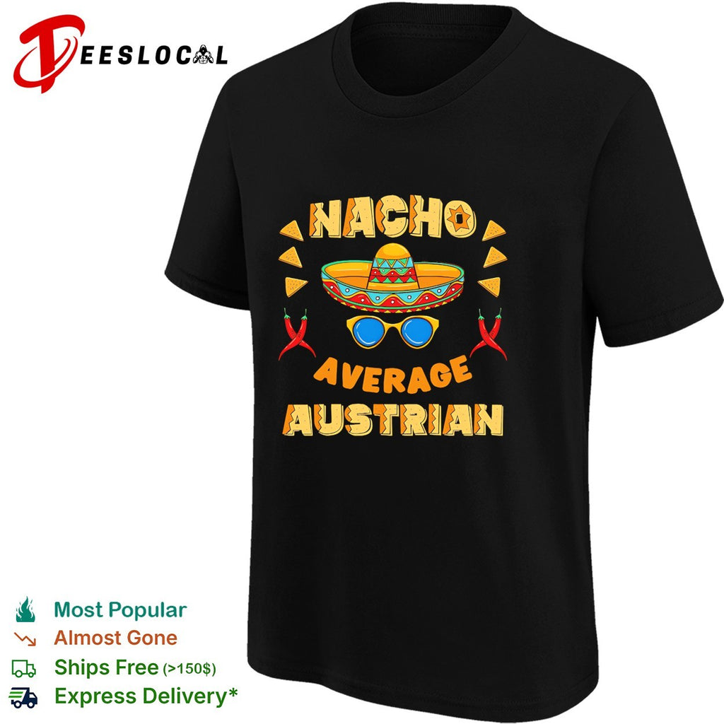 Nacho average Austrian shirt with sombrero and chili peppers mexican pun design