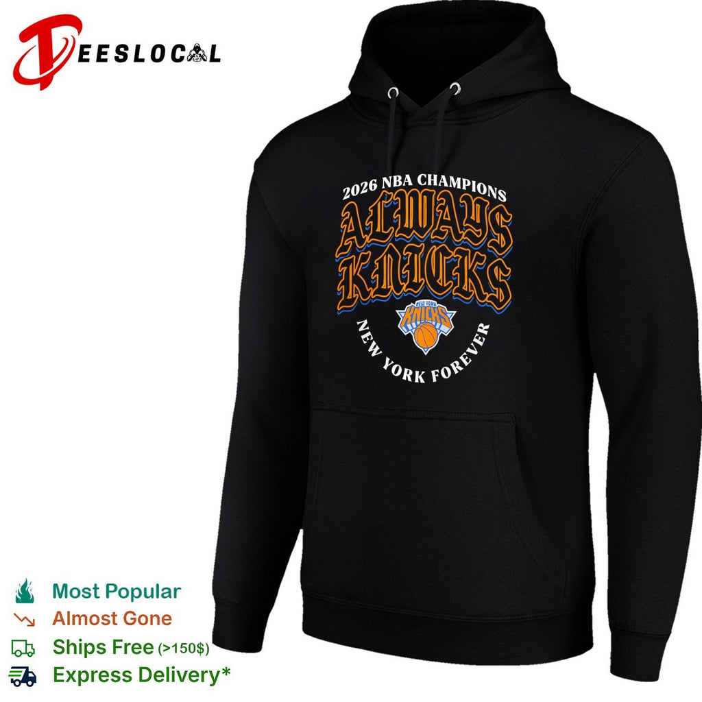 New York Knicks 2026 NBA Champions Always Knicks New York Forever gothic art shirt