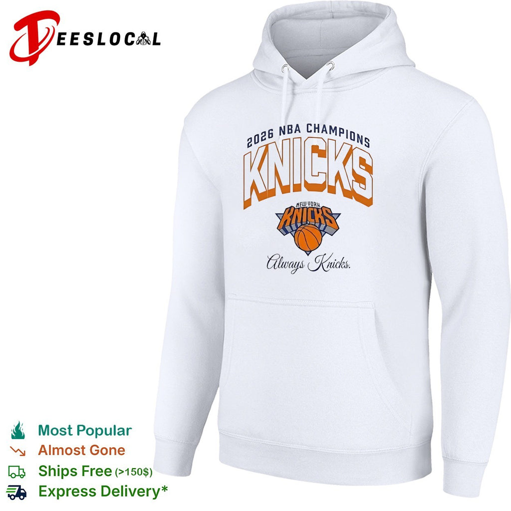 New York Knicks 2026 NBA Champions Always Knicks arch logo classic text shirt