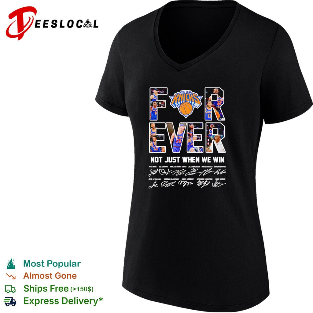 New York Knicks Forever Not Just When We Win signature shirt
