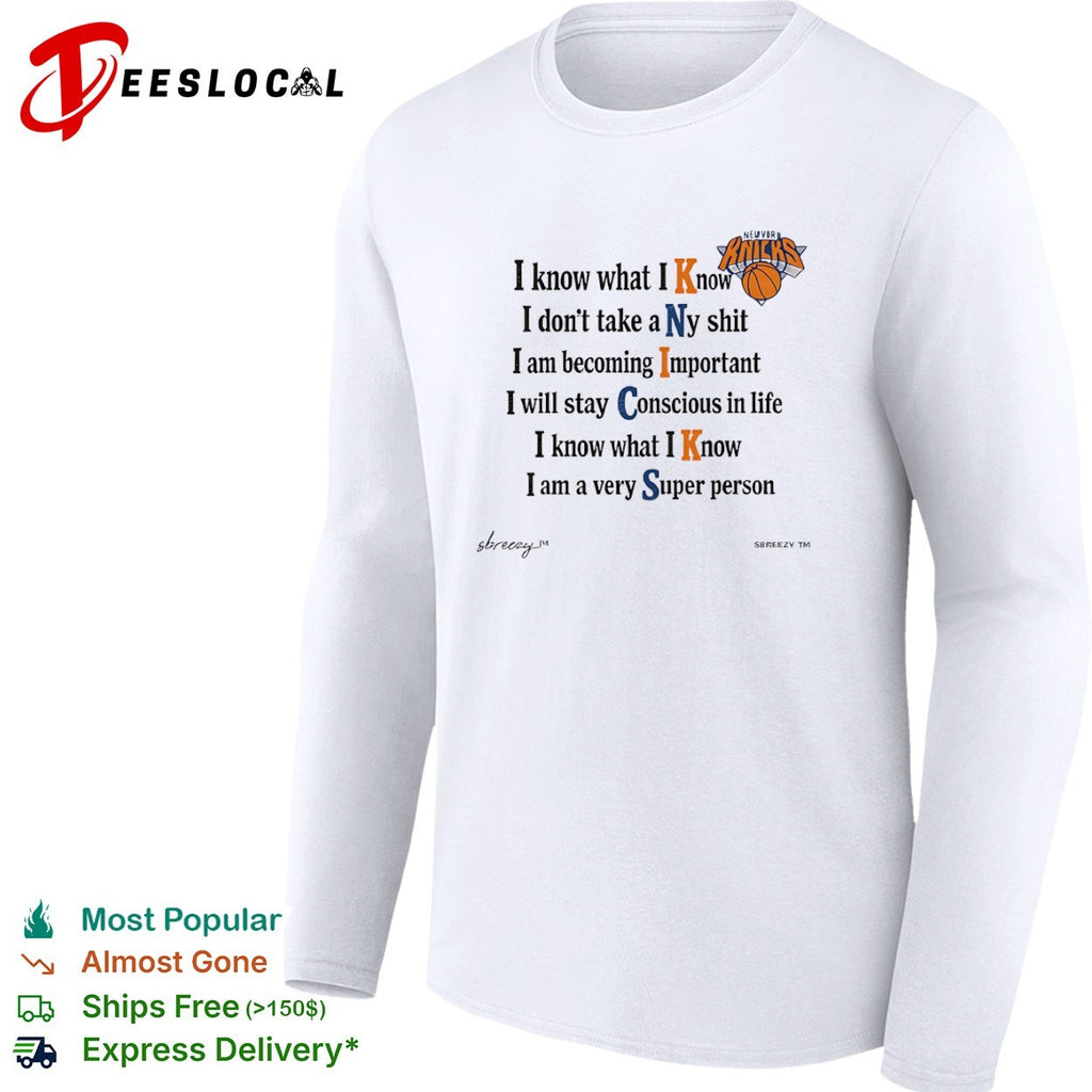 New York Knicks I know what I Know I dont take a Ny shit I am becoming Important shirt