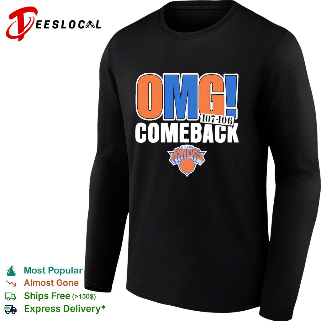 New York Knicks OMG Comeback 107 106 NBA shirt