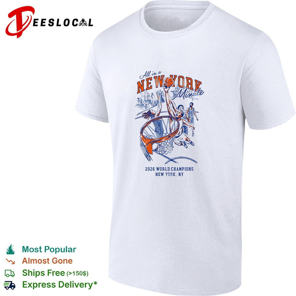 New York Knicks all in a New York minute basketball dunk scene 2026 world champions shirt