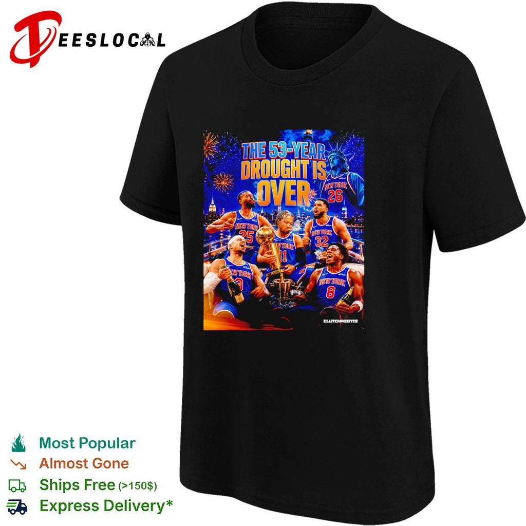 New York Knicks team NBA The 53-Year Drought is Over shirt