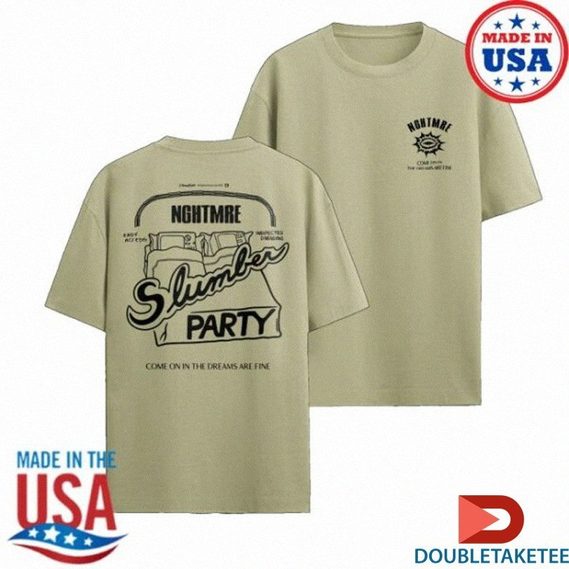 Nghtmre Slumber Party Come On In The Dreams Are Fine Shirts