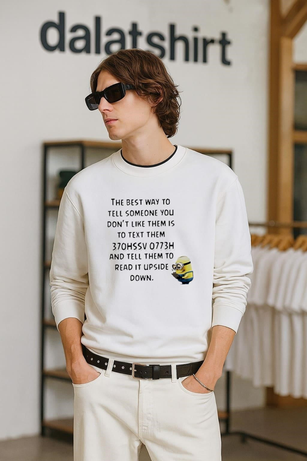 The best way to tell someone you don’t like them is to text them 370hssv 0773h and tell them to read it upside down shirt