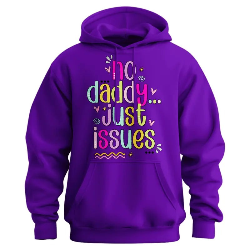 No Daddy Just Issues Hoodie - Funny Shirts For Women Sweatshirt | TeeBloomCo.com
