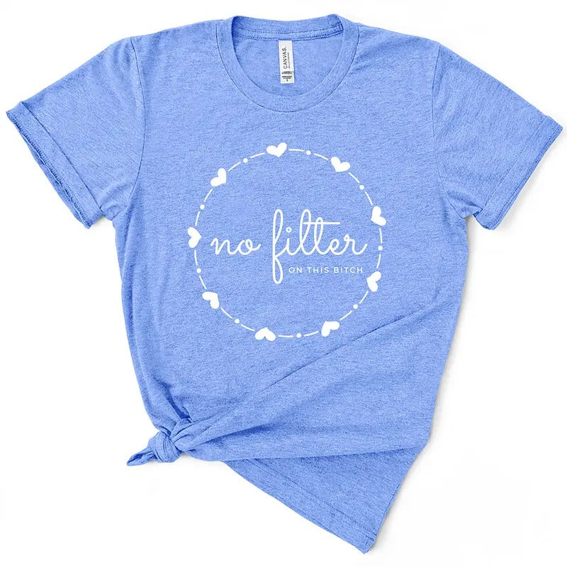 No Filter On This B*tch Tshirt Hoodie, Sweatshirt | TeeBloomCo.com
