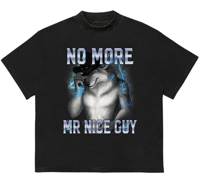 No More Mr Nice Guy Funny Alpha Wolf Meme  T-Shirt Unique T-Shirt Gift for Her Hoodie, Sweatshirt | TeeBloomCo.com
