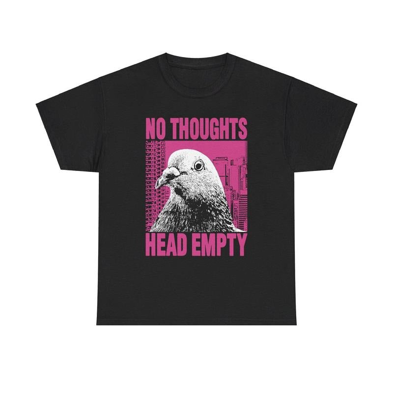 No Thoughts Head Empty Pigeon T-Shirt Hoodie, Sweatshirt | TeeBloomCo.com
