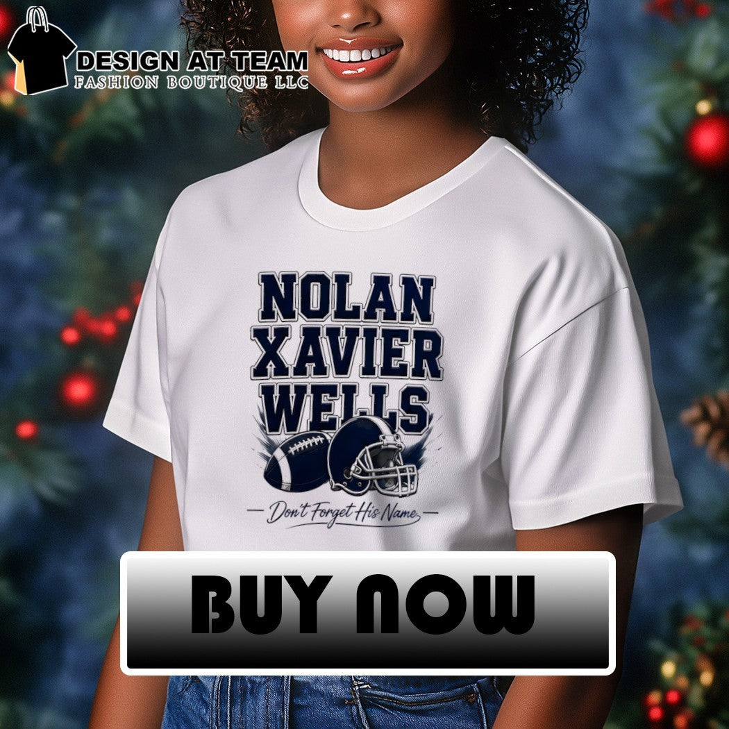 Nolan Xavier Wells Memorial Don’t Forget His Name shirt