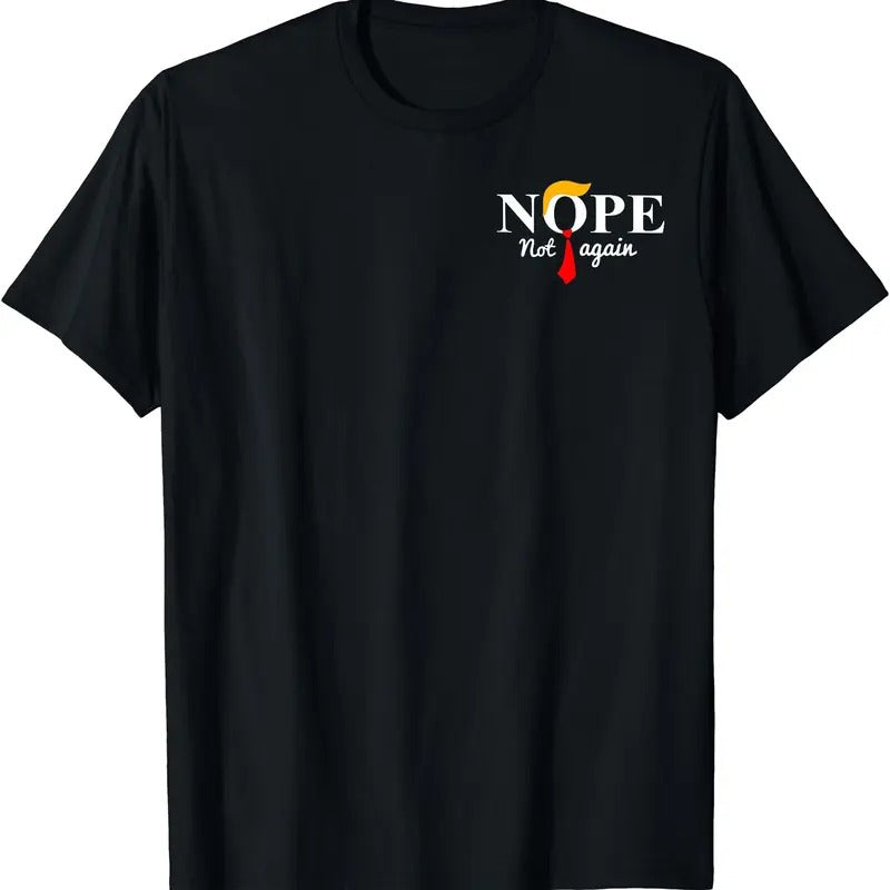 Nope Not Again Funny Trump 2024 45 47 T-Shirt Hoodie, Sweatshirt | TeeBloomCo.com