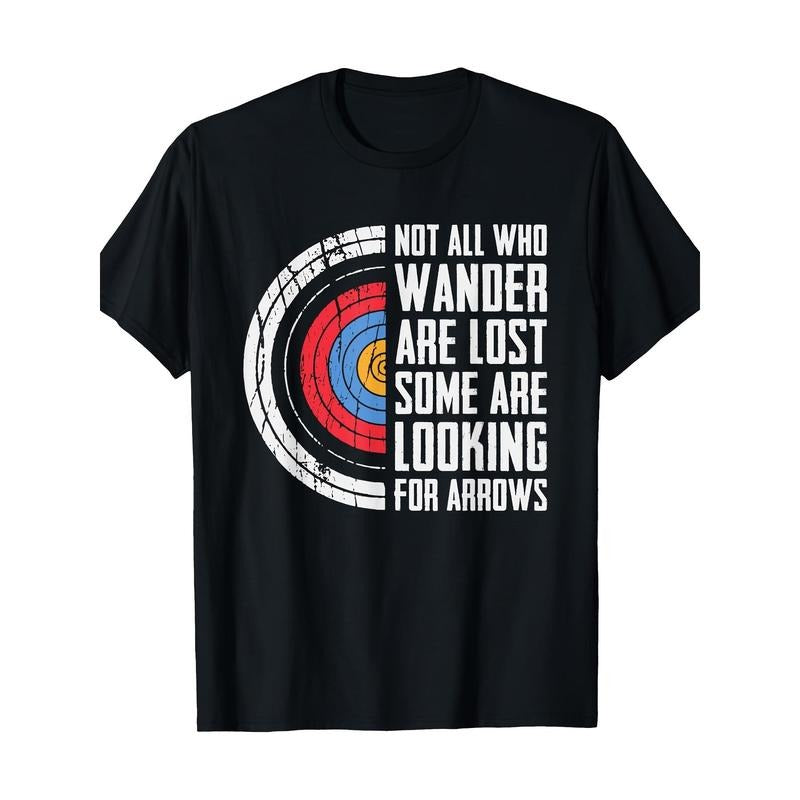 Not All Are Lost Some Looking For Arrows - Bow Funny Archery Men's T-Shirt Made in USA Hoodie, Sweatshirt | TeeBloomCo.com