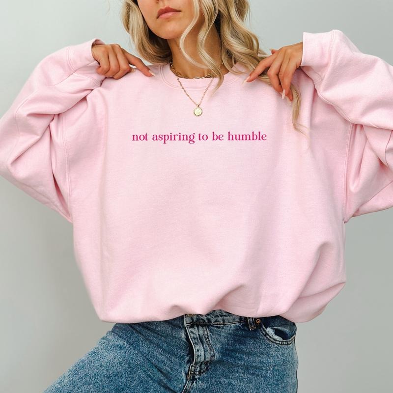 Not Aspiring To Be Humble Sweatshirt, Sarcastic Feminist Sayings Crewneck, Women's Rights Sweaters, Women Empowerment...