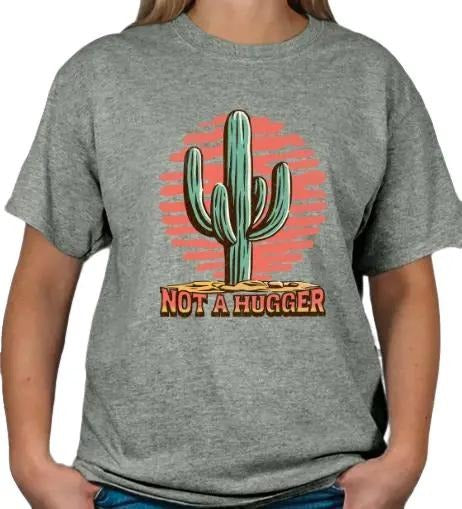 Not a Hugger Cactus T-shirt Hoodie, Sweatshirt | TeeBloomCo.com
