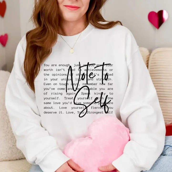 Note to Self Inspriational Self Love Unisex sized Casual Sweatshirt hoodie T-Shirts | TeeBloomCo.com